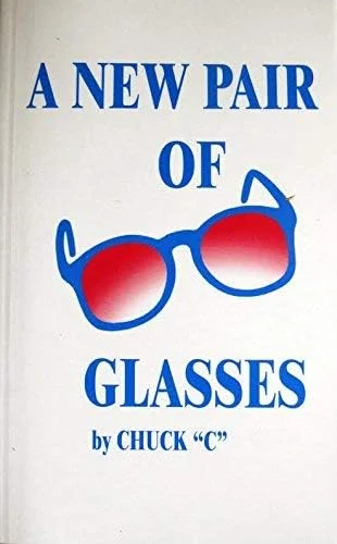 Book cover for A New Pair of Glasses by Chuck “C”